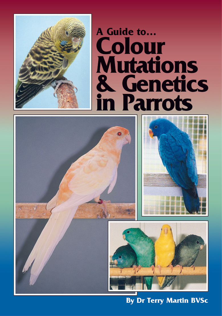A Guide to Australian Colour Mutations & Genetics in Parrots (Soft Cover)