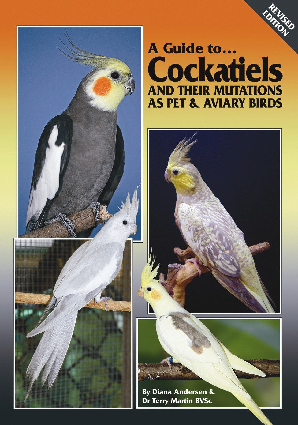 A Guide to Cockatiels & their Mutations Revised Edition (Hard Cover)