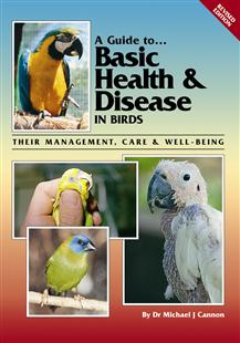 A Guide to Basic Health and Disease in Birds (Revised Edition)