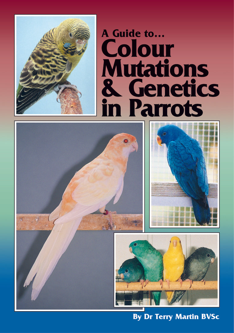 A Guide to Australian Colour Mutations & Genetics in Parrots (Soft Cover)