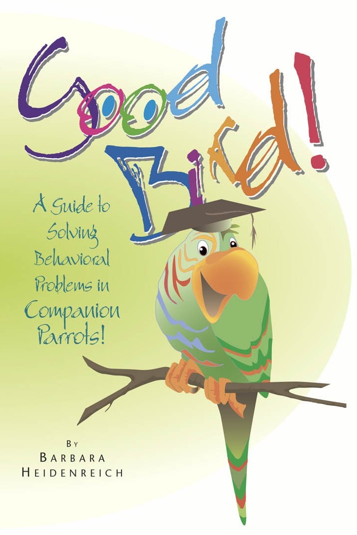 Good Bird—a Guide to Solving Behavioural Problems in Companion Parrots