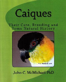 Caiques—Their Care, Breeding and Some Natural History